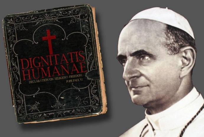 El Papa Pablo VI promulgó el 7 de diciembre de 1965 la Declaración Dignitatis Humanae que echó por tierra la supremacía de la Ley Divina sobre la conciencia humana, abriendo de par en par las puertas al indiferentismo religioso (todas las religiones son válidas) bajo la apariencia de “derecho a la libertad religiosa”
